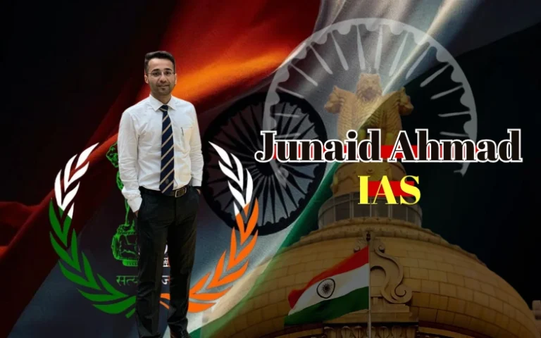 Who Is Junaid Ahmad IAS? Biography, Wife, Age, AIR 3 Rank, Posting & UPSC Success Story